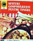 Cumpara ieftin Sfaturi gospodaresti pentru tinere - Tamara Graneanu (1983) Editura Ceres. Ghid practic brosat, 234 pagini, stare buna.