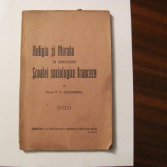 GE P. F. Alexandru "Religia si Morala in Conceptia Scoalei Sociologice Franceze"