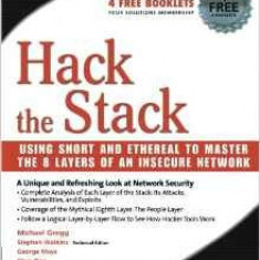 Hack the Stack: Using Snort and Ethereal to Master the 8 Layers of an Insecure Network - Michael Gregg