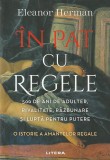 ELEANOR HERMAN - IN PAT CU REGELE ( O ISTORIE A AMANTELOR REGALE )