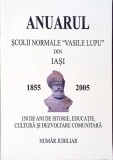 ANUARUL SCOLII NORMALE VASILE LUPU DIN IASI 1855-2005-ANUARUL SCOLII NORMALE VASILE LUPU DIN IASI, 1855-279075