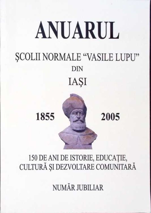 ANUARUL SCOLII NORMALE VASILE LUPU DIN IASI 1855-2005-ANUARUL SCOLII NORMALE VASILE LUPU DIN IASI, 1855-279075