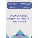 Ordinea Publica - Imperativ si Necesitate Democratica