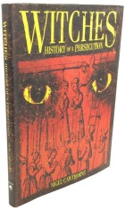 Nigel Cawthorne - Witches: The history of a persecution (istoria vrajitoriei vanatoarea de vrajitoare magie ocultism vrajitorie femei oculta magica)