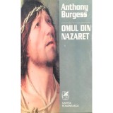 Anthony Burgess - Omul din Nazaret (Editia: 1998)
