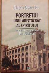 Portretul unui aristocrat al spiritului. Convorbiri cu academicianul Dan Berindei foto