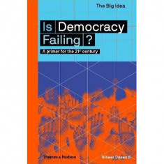 Is Democracy Failing? A primer for the 21st century - Paperback brosat - Niheer Dasandi - Thames & Hudson