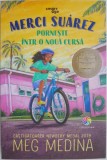 Merci Suarez porneste intr-o noua cursa - Meg Medina - Roman