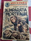 In imparatia mortii albe, colectia Aventura interbelica