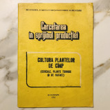 Vol. Cultura Plantelor De C&acirc;mp (Cereale, Plante Tehnice și de Nutreț (1984) 130p