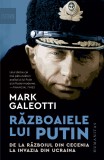 Razboaiele Lui Putin, Mark Galeotti - Editura Humanitas