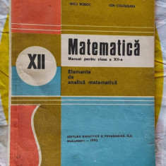 MATEMATICA CLASA A XII A ELEMENTE DE ANALIZA MATEMATICA BOBOC COLOJOARA