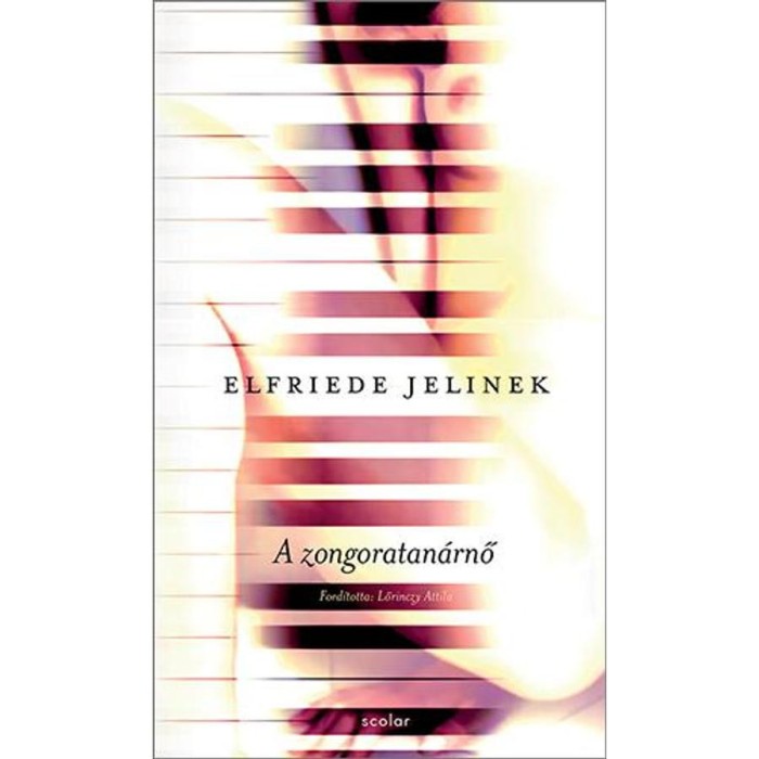 A zongoratan&aacute;rnő - Elfriede Jelinek