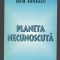 C9351 PLANETA NECUNOSCUTA - DEM IONESCU