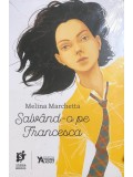 Melina Marchetta - Salvand-o pe Francesca (Editia: 2017)