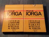 Istoria literaturii romane in secolul al 18 lea 1688 - 1821 Nicolae Iorga 2 vol