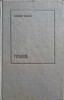 Titanul - Theodore Dreiser, Editura Pentru Literatura Universala, 1968, Romana, Roman, 558 pagini, Coperta Cartonata