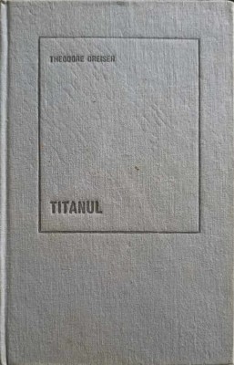 TITANUL-THEODORE DREISER-216139 foto