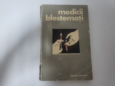Medicii blestemati de Christian Bernadac foto