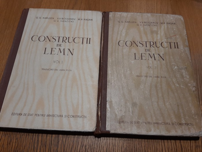 CONSTRUCTII DE LEMN - 2 Vol. - G.G. Karlsen, V. V. Bolsakov - 1955, 362+341 p.