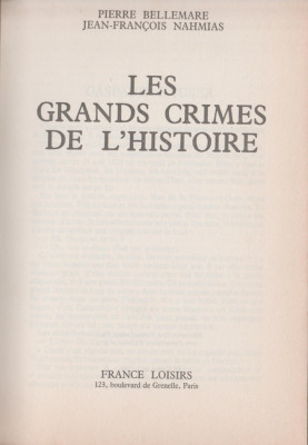 Pierre Bellemare, Jean-Francois Nahmias - Les grands crimes de l&amp;#039;histoire foto