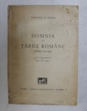 DOMNIA IN TARILE ROMANE PANA LA 1866 de ALEXANDRU AL. BUZESCU - BUCURESTI, 1943