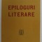 EPILOGURI LITERARE de EUGEN LOVINESCU , 1919 , EDITIE ANASTATICA , RETIPARITA IN 2006