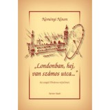 Londonban, hej, van sz&aacute;mos utca - Az angol főv&aacute;ros rejtelmei - Nem&eacute;nyi Ninon