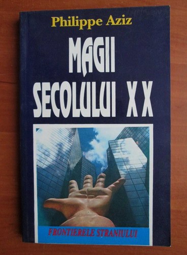 Philippe Aziz - Magii secolului XX