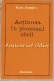 Actiunea In Procesul Civil - R. Dumitru - Cu Autograf - Tiraj: 3700 Exemplare