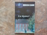 La Tiganci de Mircea Eliade, 2003