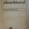 SBURATORUL - REVISTA SI CENACLUL de G . GHEORGHITA , 1976