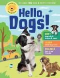 Animal Friends: Hello, Dogs!: Meet Dogs of All Shapes &amp; Sizes; Learn What Dogs Love; Discover How to Be Friends!