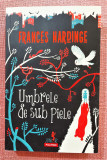 Umbrele de sub piele. Editura Polirom, 2019 - Frances Hardinge