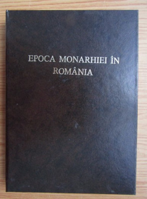 Francis Ion Dworschak - Epoca monarhiei in Romania. O scurta istorie foto