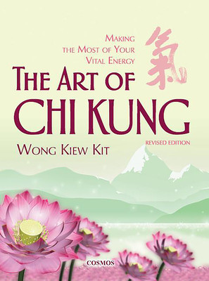 The Art of Chi Kung: Making the Most of Your Vital Energy foto
