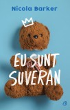 Eu sunt Suveran | Nicola Barker, 2021, Curtea Veche, Curtea Veche Publishing