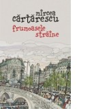 Frumoasele straine - Mircea Cartarescu