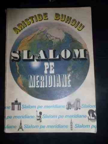 Slalom Pe Meridiane - Aristide Buhoiu ,541107