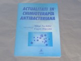 MIHAI NECHIFOR \ EUGEN DIACONU - ACTUALITATI IN CHIMIOTERAPIA ANTIBACTERIANA