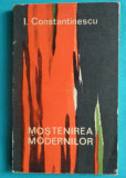 I Constantinescu &ndash; Mostenirea modernilor ( critica literara )