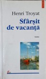 Sfarsit de vacanta - Henri Troyat, Polirom, 1999, Roman, Beletristica
