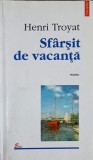 SFARSIT DE VACANTA-HENRI TROYAT