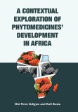 A Contextual Exploration of Phytomedicines&#039; Development in Africa