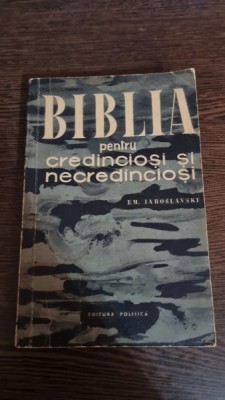 Em. Iaroslavski - Biblia pentru credinciosi si necredinciosi foto