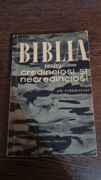 Em. Iaroslavski - Biblia pentru credinciosi si necredinciosi