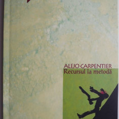 Recursul la metoda – Alejo Carpentier