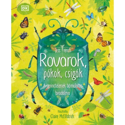 Rovarok, p&amp;oacute;kok, csig&amp;aacute;k - A gerinctelenek b&amp;aacute;mulatos birodalma - Jess French foto