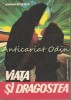 Viata si Dragostea - Adriana Deculescu, Psihologie, Editura Medicala, 1969, Bucuresti, 149 pagini