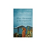 The Drama of Scripture: Finding Our Place in the Biblical Story